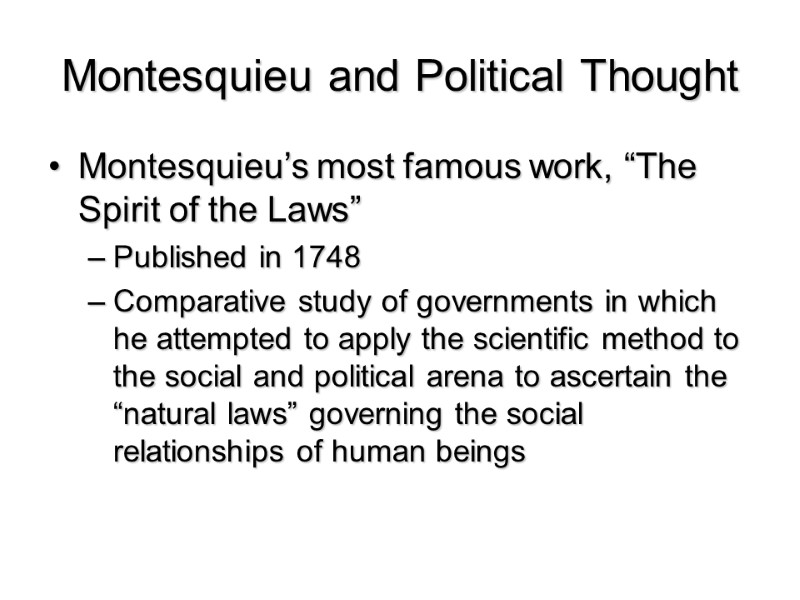 Montesquieu and Political Thought Montesquieu’s most famous work, “The Spirit of the Laws” Published